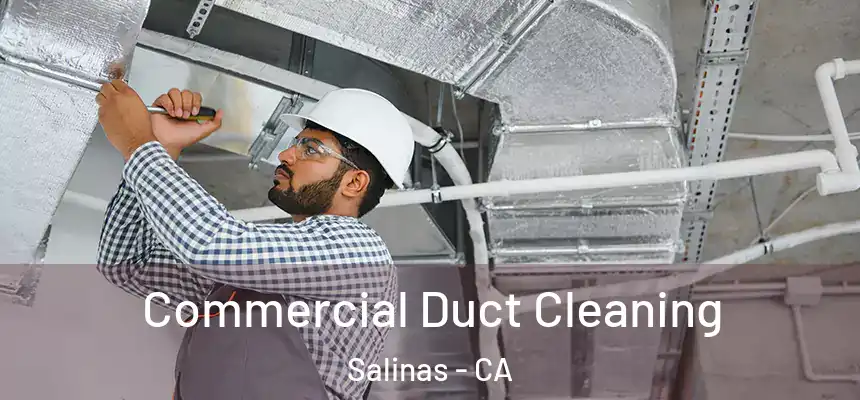  Commercial Duct Cleaning Salinas - CA