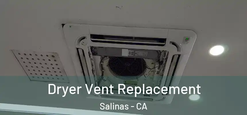 Dryer Vent Replacement Salinas - CA