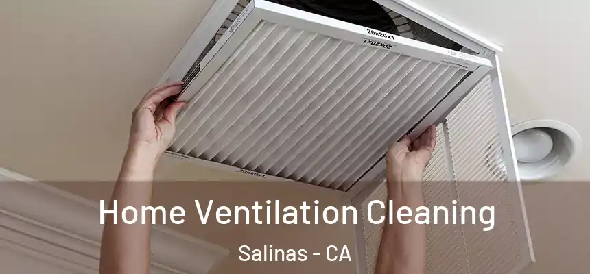 Home Ventilation Cleaning Salinas - CA