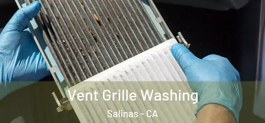 Vent Grille Washing Salinas - CA